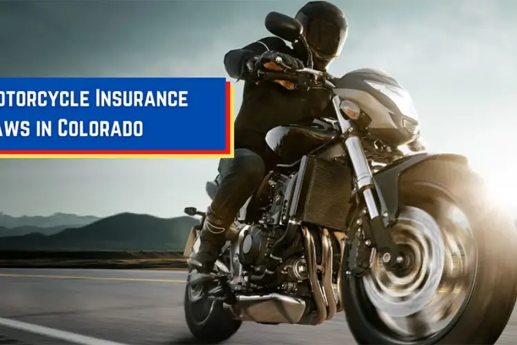 A Guide to Motorcycle Insurance Laws in Colorado