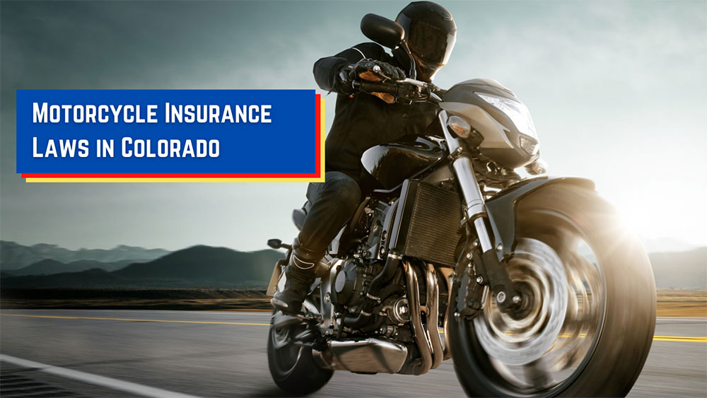 Motorcycle Insurance Laws in Colorado: Everything You Need to ...