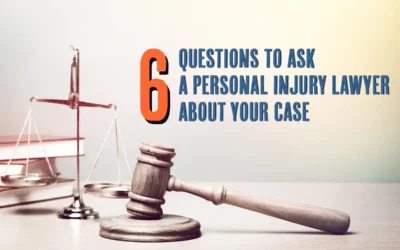 6 Crucial Questions to Ask a Personal Injury Attorney About Your Case